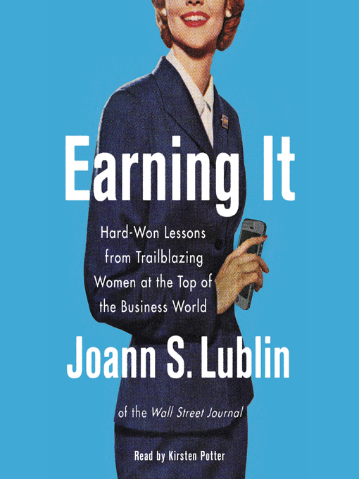 Title details for Earning It by Joann S. Lublin - Available